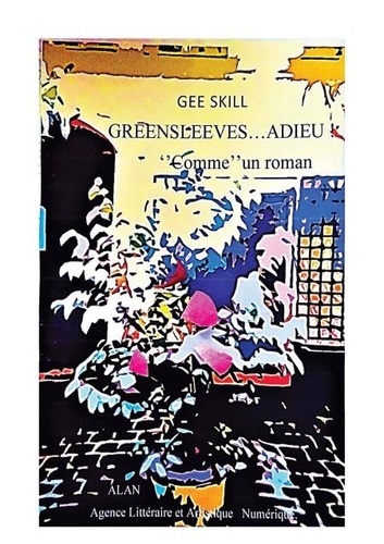 Gee Skill - Greensleeves… adieu ! - "Comme" un roman.