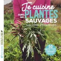 Je cuisine avec les plantes sauvages