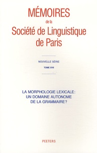 Geert Booij - La morphologie lexicale : un domaine autonome de la grammaire ? - Tome 17, Mémoires de la société linguistique de Paris.