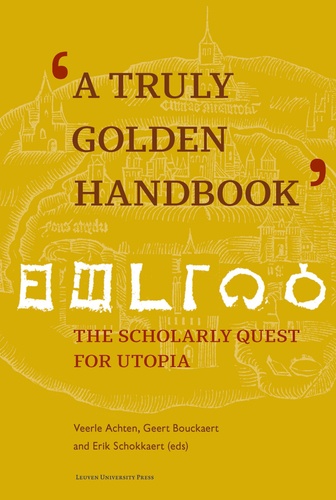 Geert Bouckaert et Veerle Achten - 'A Truly Golden Handbook' - The Scholarly Quest for Utopia.