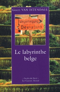 Geert Van Istendael - Le labyrinthe belge.
