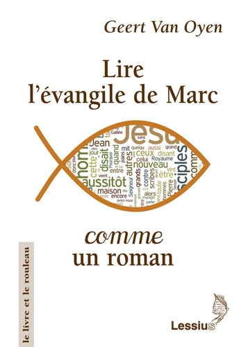 Geert Van Oyen - Lire l'évangile de Marc comme un roman.