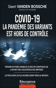 Geert Vanden Bossche - COVID-19 - La pandémie des variants est hors de contrôle.
