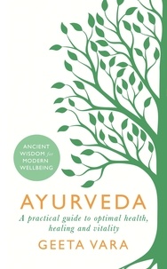Geeta Vara - Ayurveda - Ancient wisdom for modern wellbeing.