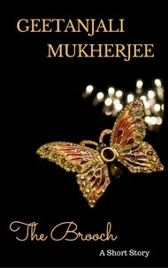  Geetanjali Mukherjee - The Brooch: A Short Story.