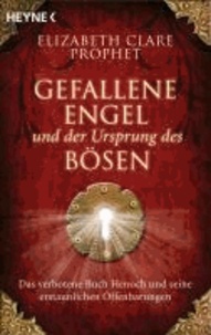 Gefallene Engel und der Ursprung des Bösen - Das verbotene Buch Henoch und seine erstaunlichen Offenbarungen.