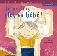 Je ne suis plus un bébé !