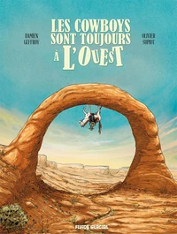 Les cowboys sont toujours à l'Ouest Tome 1
