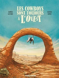 Les cowboys sont toujours à l'Ouest Tome 1