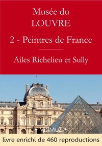 Musée du Louvre – 2 – Les Peintres des Écoles françaises  - Ailes Richelieu et Sully