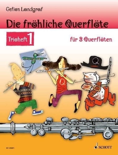 Gefion Landgraf et Andreas Schürmann - Die fröhliche Querflöte  : Die fröhliche Querflöte - Trioheft 1. 3 flutes. Recueil de pièces instrumentales..