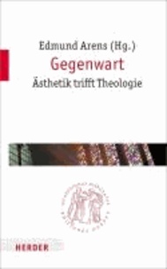 Gegenwart - Ästhetik trifft Theologie.