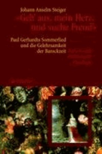 "Geh' aus, mein Herz, und suche Freud'" - Paul Gerhardts Sommerlied und die Gelehrsamkeit der Barockzeit (Naturkunde, Emblematik, Theologie).