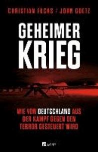 Geheimer Krieg - Wie von Deutschland aus der Kampf gegen den Terror gesteuert wird.