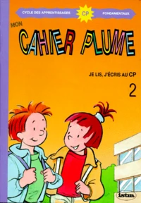 Mon Cahier Plume Cp. Tome 2, Je Lis, J'Ecris Au Cp