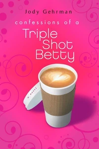 Confessions of a Triple Shot Betty
