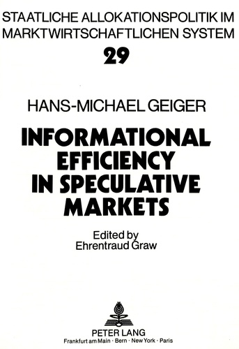 Geiger Hans-michael - Hans-Michael Geiger- Informational Efficiency in Speculative Markets- A Theoretical Investigation - Informational Efficiency in Speculative Markets.