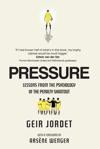 Geir Jordet - Pressure - Lessons from the psychology of the penalty shoot out.