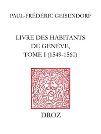 Livre des habitants de Genève. T. I, 1549-1560