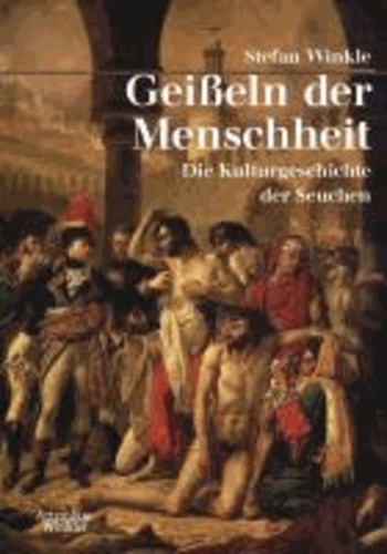 Geißeln der Menschheit - Kulturgeschichte der Seuchen.