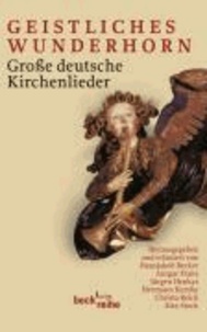 Geistliches Wunderhorn - Große deutsche Kirchenlieder.