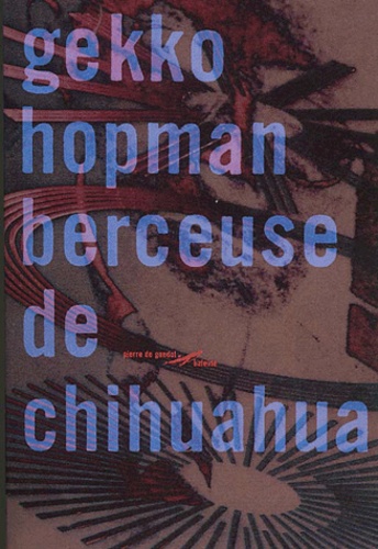 Gekko Hopman - Berceuse De Chihuahua.