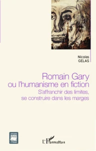 Romain Gary ou l'humanisme en fiction