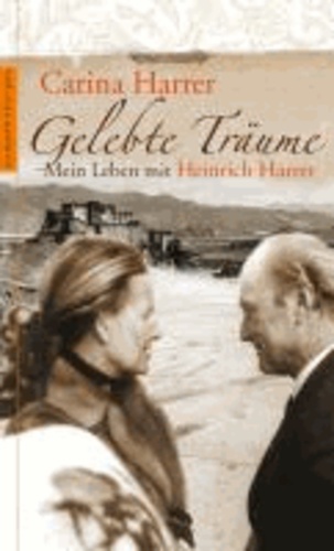 Gelebte Träume - Mein Leben mit Heinrich Harrer.