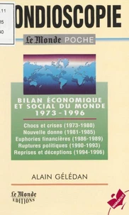 Mondioscopie. Bilan Economique Et Social Du Monde 1973-1996