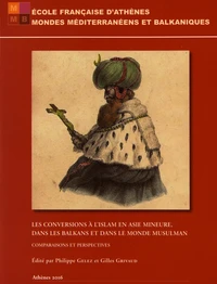 Les conversions à l'islam en Asie Mineure, dans les Balkans et dans le monde musulman