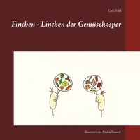 Geli Feld et Paulin Feustel - Finchen - Linchen der Gemüsekasper.