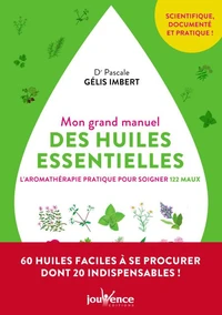 Mon grand manuel des huiles essentielles