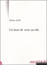 Un bruit de verre en elle