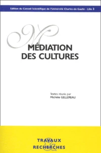 Mediations Des Cultures. Actes Des Journees D'Etudes 26-27 Mars 1999, Maison De La Recherche Universitaire De Lille 3