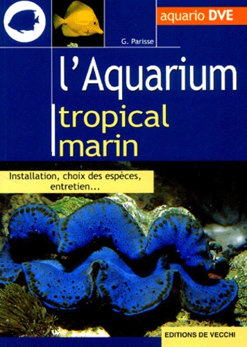 Gelsomina Parisse - L'Aquarium Tropical Marin.