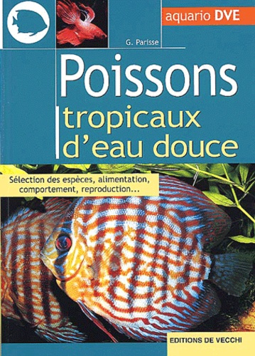 Gelsomina Parisse - Poissons Tropicaux D'Eau Douce.