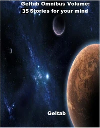 Geltab Omnibus Volume: 35 stories for your mind