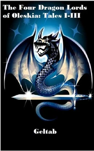 The Four Dragon Lords of Oleskia: Tales I-III