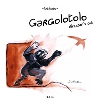  Gelweo - Gargolotolo director's cut.
