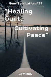  GEM2007 - "Healing Guilt, Cultivating Peace".