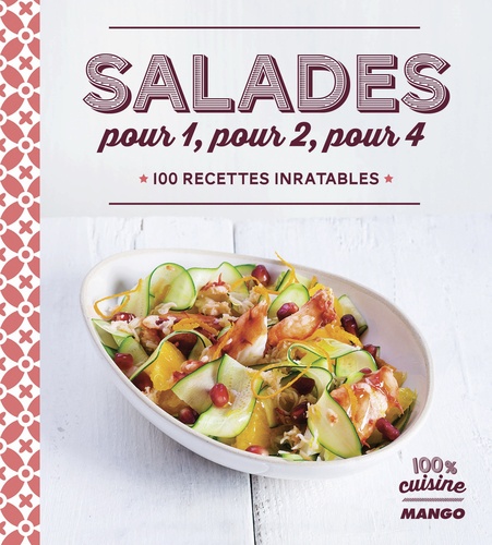 Salades pour 1, pour 2, pour 4. 100 recettes inratables - Occasion