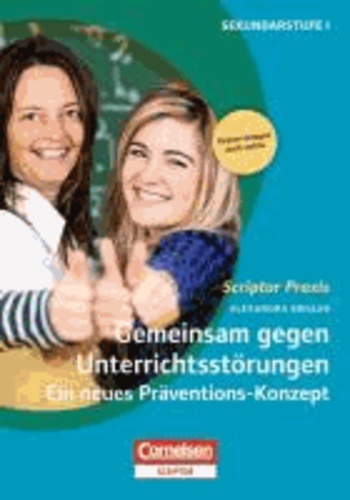 Gemeinsam gegen Unterrichtsstörungen - Ein neues Präventions-Konzept.