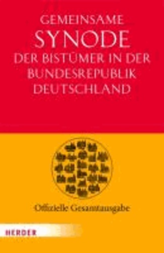 Gemeinsame Synode der Bistümer der Bundesrepublik Deutschland - Offizielle Gesamtausgabe.