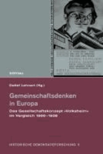 Gemeinschaftsdenken in Europa - Das Gesellschaftskonzept »Volksheim« im Vergleich 1900-1938.