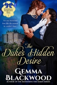  Gemma Blackwood - The Duke's Hidden Desire (Scandals of Scarcliffe Hall #2) - Scandals of Scarcliffe Hall, #2.