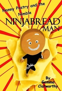  Gemma Clatworthy - Nanny Pastry and the Nimble Ninjabread Man - Nanny Pastry.