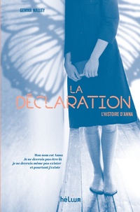 Livres Kindle best seller téléchargement gratuit La déclaration  - L'histoire d'Anna 9782330096779 par Gemma Malley ePub FB2 RTF (French Edition)