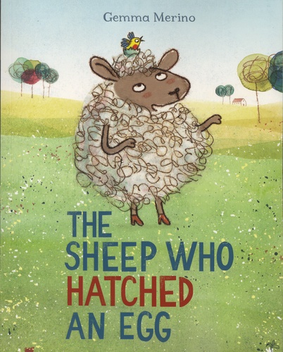 Gemma Merino - The Sheep Who Hatched an Egg.