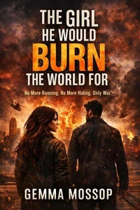 The Girl He Would Burn The World For