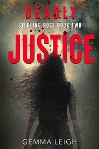  Gemma Perfect et  Gemma Leigh - Deadly Justice - Sterling Rose Series, #2.